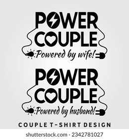 Couple Matching T-Shirt Design Vector, Power Couple Shirt Illustration, Gift For Hubby Wifey Shirt For Couples Tee Wedding Gift, Anniversary Shirt Xmas Gift Tee Tops