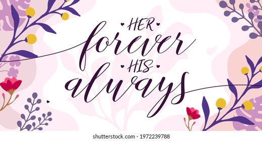 Couple romantic Quotes Her Forever His Always vector ready print in Natural Background Frame for Wall art Interior, wall decor, Banner, Sticker, Label, Greeting card, Tag