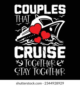 Couples That Cruise Together Stay Together Cruise Shirts