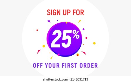 Coupon code discount sign up advertising offer. Discount promotion tag flyer 25 percent off promo sale