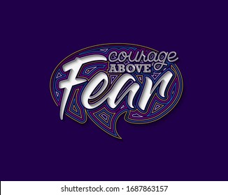 Courage Above Fear Calligraphic Line art Text Poster vector illustration Design.