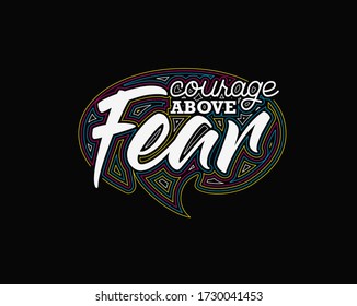 Courage Above Fear Calligraphic Line art Text Poster vector illustration Design.