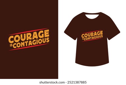 Courage is contagious Typography T shirt design