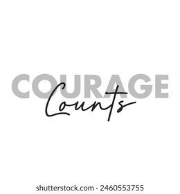 courage counts text on white background.
