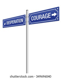 COURAGE and DESPERATION, written on two signposts. Isolated vector illustration on white background.
