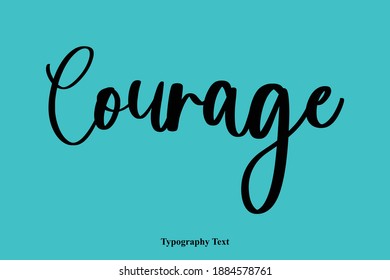Courage Elegant Cursive Typography Text On Cyan Background