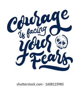 courage is facing your fears