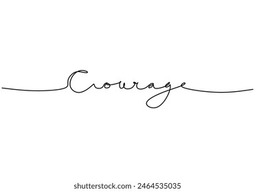 Courage handwritten inscription. One line drawing of phrase hand writing calligraphy card lettering isolated on white background.