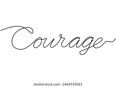 Courage handwritten inscription. One line drawing of phrase hand writing calligraphy card lettering isolated on white background.