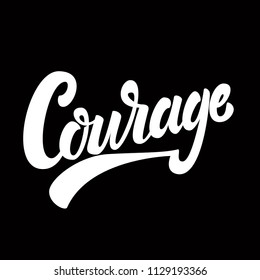 Courage. Lettering phrase on dark background. Design element for poster, card, t shirt. Vector illustration