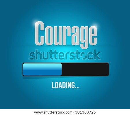 courage loading bar sign concept illustration design graphic