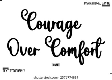 Courage Over Comfort Vector Inspirational Hand Drawn, Motivational Lettering Illustration, Typography On White Background