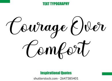 Courage Over Comfort Vector Inspirational Travel Typography Text