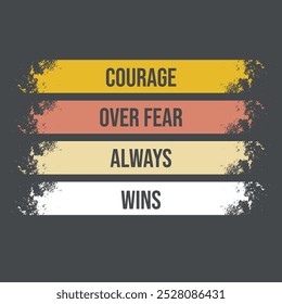 COURAGE OVER FEAR ALWAYS WINS TShirt design - Quote tshirt design - Famous Quote tshirt design - Typography tshirt design, Vector eps file, Print ready