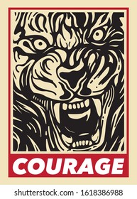 Courage slogan poster art design with stencil tiger illustration 