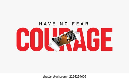 Courage slogan ripped off with tiger face illustration vector design for t-shirt and other uses.