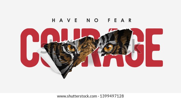 courage slogan\
ripped off with tiger\
illustration
