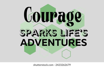 courage sparks life's adventures motivation quote about freedom vector