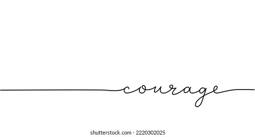 Courage word - continuous one line with word. Minimalistic drawing of phrase illustration.