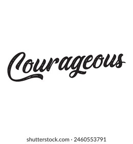 courageous text on white background.