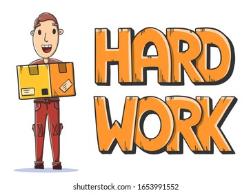 Courier with package with lettering Hard Work. Store worker. Cartoon style vector. Isolated on white background.