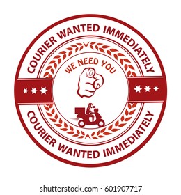 Courier wanted immediately, we need you, Job Openings - business label, ribbon. Print colors used