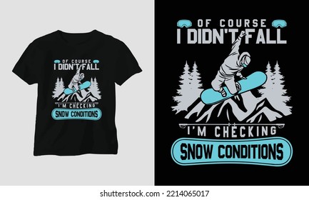 Por supuesto, no caí estoy revisando las condiciones de nieve camiseta Diseño con montañas, snowboard y estilo retro