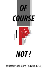 OF COURSE NOT typography vector illustration