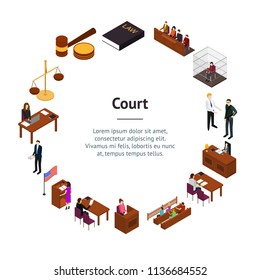 Court Session Law and Justice Concept Banner Card Circle 3d Isometric View Include of Judge, Lawyer, Jury, Defendant and Witness. Vector illustration