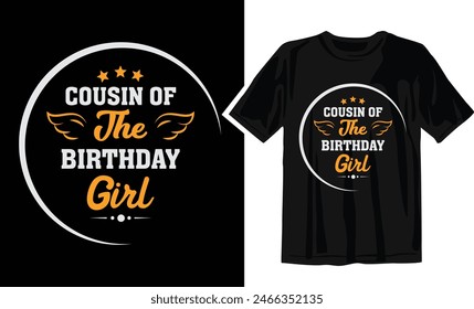 Cousin of the Birthday Girl - T shirt design template