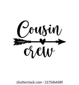 Cousin Crew funny slogan inscription. Vector quotes. Illustration for prints on t-shirts and bags, posters, cards. Funny family quote. Isolated on white background.