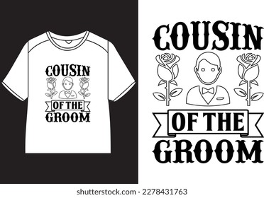 Cousin of the groom T-Shirt Design