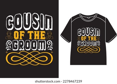 Cousin of the groom T-Shirt Design