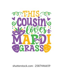 Cousin loves Mardi gras design, Mardi gras family designs