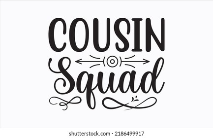 Cousin squad - Christmas SVG Design. Lettering Vector illustration. Good for scrapbooking, posters, templet,  greeting cards, banners, textiles, T-shirts, and Christmas Quote Design. EPS 10 vector.