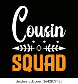 Cousin Squad. T-shirt design. Vector illustration.