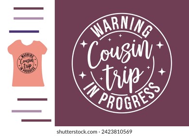 Cousin trip t shirt design