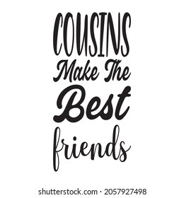 cousins ​​make the best friends letter quote