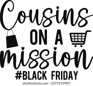 Cousins On A Mission Black Friday T-shirt Design