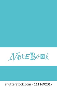 Cover in blue with wide white horizontal stripe with lettering of Notebook in blue with different letters and black outlines