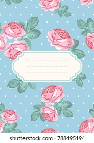 Cover or card template. Shabby chic rose seamless pattern on blue polka dot background. Also can use for placards, banners, flyers, presentations. Vector illustartion.