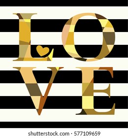 Cover design greeting cards for Valentine's day. Picture the word love in gold and yellow heart. Word love and heart on the striped black and white background.