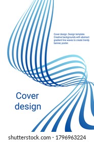 Cover design. Design template. Creative backgrounds with abstract gradient wave lines for creating trendy banner, poster
