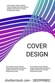 Cover design. Design template. Creative backgrounds with abstract gradient wave lines for creating trendy banner, poster