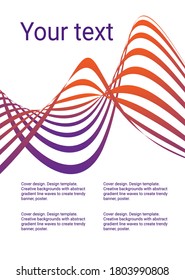 Cover design. Design template. Creative backgrounds with abstract gradient wave lines for creating trendy banner, poster