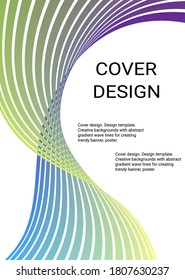 Cover design. Design template. Creative backgrounds with abstract gradient wave lines for creating trendy banner, poster