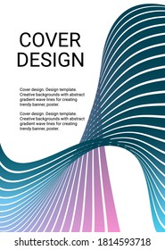 Cover design. Design template. Creative backgrounds with abstract gradient wave lines for creating trendy banner, poster