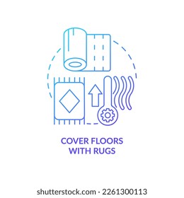 Cover floors with rugs blue gradient concept icon. Insulate floor. Reduce warm losses. Saving heat abstract idea thin line illustration. Isolated outline drawing. Myriad Pro-Bold font used