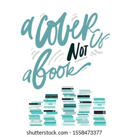 A cover is not a book. Books quote. Hand lettering illustration for your design