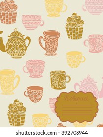 Cover for notebook with cute tea cups, pot and cakes. Hand drawing, vector illustration. Notepad cover template.